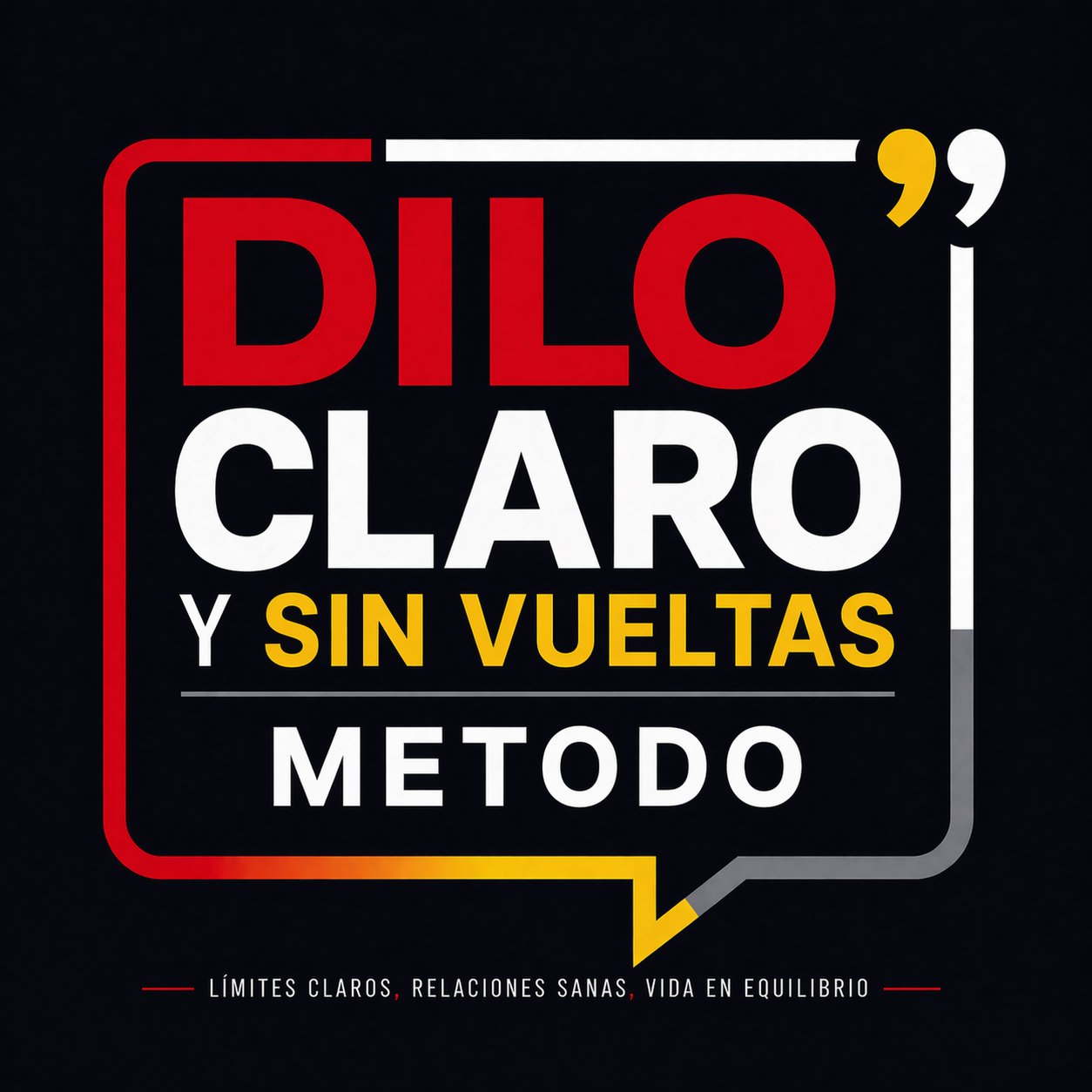 DILO CLARO Y SIN VUELTAS - METODO